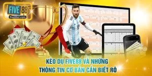 Kèo dụ FIVE88